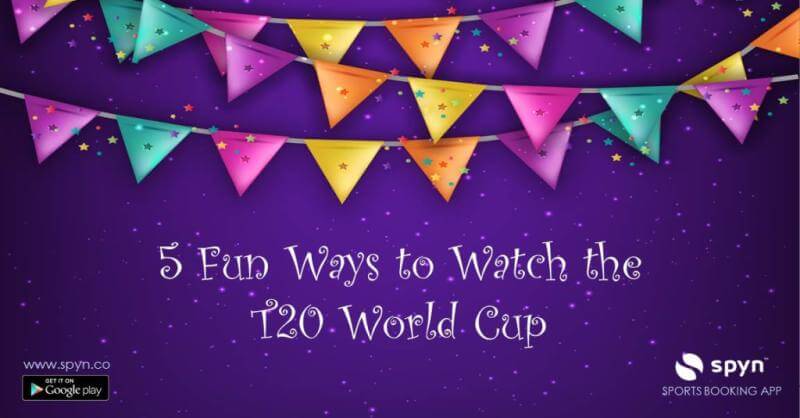 Fun Ways to watch T20 WC