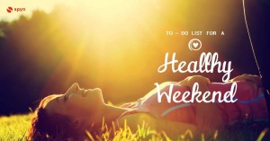 Healthy Weekend to-do list